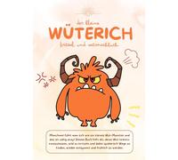 der kleine Wüterich: Mitmach und Kritzelbuch um Wut loszulassen