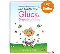 Der Kleine Yogi - Glücksgeschichten: Inspirationen mit Übungen für Groß und Klein: Inspirationen und Übungen für Groß und Klein