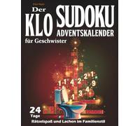 Der Klo-Sudoku-Adventskalender für Geschwister: 24 Tage Rätselspaß und Lachen im Familienstil
