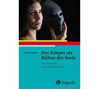 Der Körper als Bühne der Seele: Psychosomatik in der Physiotherapie