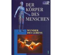 Der Körper des Menschen - 01 - Wunder des Lebens: - Keine Info - [Edizione: Germania]
