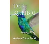 Der Kolibri: Roman