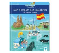 Der Kompass des Seefahrers: Ein Abenteuer in Spanien - zum Vorlesen & Selberlesen für neugierige Kinder ab 6 | B-OB Coddiwomple und die Weltenbummler Kids (Band 10)