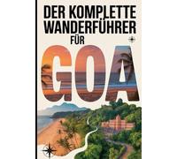 DER KOMPLETTE WANDERFÜHRER FÜR GOA.