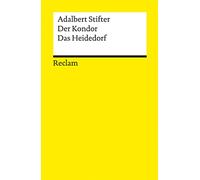 Der Kondor · Das Heidedorf. Erzählungen: Stifter, Adalbert - Deutsch-Lektüre, Deutsche Klassiker der Literatur - 14394
