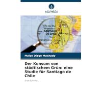 Der Konsum von städtischem Grün: eine Studie für Santiago de Chile: Erste Schritte...