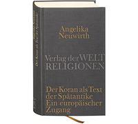 Der Koran als Text der Spätantike. Ein europäischer Zugang