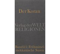 Der Koran: Band 2/1: Frühmittelmekkanische Suren. Das neue Gottesvolk: >Biblisierung< des altarabischen WeltbildesHandkommentar mit Übersetzung von Angelika Neuwirth