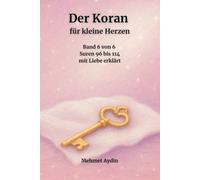Der Koran für kleine Herzen: Band 6 von 6