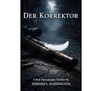 Der Korrektor: Ein Psychothriller nach dem Kollaps. Kein Zeuge bleibt.