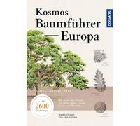 Der Kosmos-Baumführer Europa: 680 Bäume, 2600 Zeichnungen