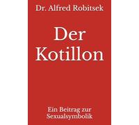 Der Kotillon: Ein Beitrag zur Sexualsymbolik