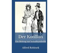 Der Kotillon: Ein Beitrag zur Sexualsymbolik