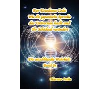 Der Kotodama-Code: Wie die japanische Sprache das Universum hackt und Ihr Schicksal verändert: 85