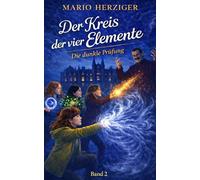 Der Kreis der vier Elemente: Die dunkle Prüfung