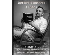 Der Kreis in uns:: on unserer Liebe zum Frieden unseres Zuhauses