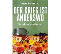 Der Krieg ist anderswo: Russland von innen