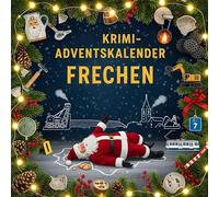 Der Krimi-Adventskalender Frechen: Mordsverdächtig in 24 Akten. Ein Fall in deiner Nähe