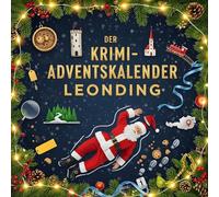 Der Krimi-Adventskalender Leonding: Mordsverdächtig in 24 Akten. Ein Fall in deiner Nähe