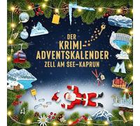 Der Krimi-Adventskalender Zell am See-Kaprun: Mordsverdächtig in 24 Akten. Ein Fall in deiner Nähe