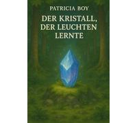 Der Kristall der leuchten lernte
