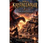 Der Kristalladler 2: Unter dem Vulkan
