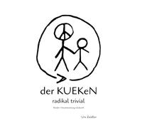 der KUEKeN - radikal trivial: Kinder - Verantwortung - Zukunft