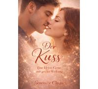 Der Kuss: Eine kleine Geste mit großer Wirkung