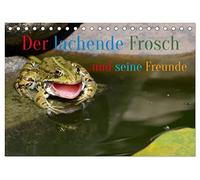 Der lachende Frosch und seine Freunde (Tischkalender 2026 DIN A5 quer), CALVENDO Monatskalender: Da musste ich auch lachen und hab fast die Kamera fallen lassen.