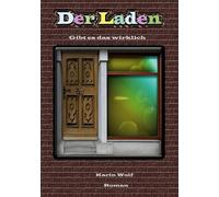 Der Laden: Gibt es das wirklich