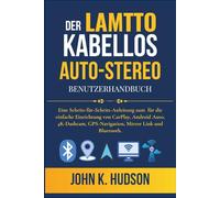 Der LAMTTO Kabellos Auto-Stereo Benutzerhandbuch: Eine Schritt-für-Schritt-Anleitung zum für die einfache Einrichtung von CarPlay, Android Auto, 4K-Dashcam, GPS-Navigation, Mirror Link und Bluetooth.