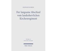Der langsame Abschied vom landesherrlichen Kirchenregiment: Die Debatten um das Verhältnis von Kirche und Staat im 19. Jahrhundert in protestantischen Kirchenzeitungen