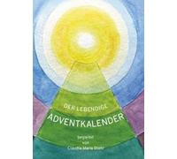 der lebendige Adventkalender: begleitet von Claudia Maria Stahl