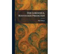Der Lebendige, Rostocker Predigten