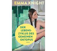 Der Lebenszyklus des Gemeinen Oktopus: Roman