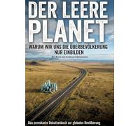 DER LEERE PLANET: Warum die Erde viel mehr Platz hat, als wir glauben