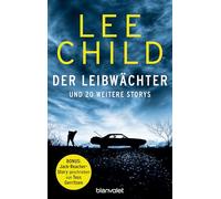 Der Leibwächter - und 20 weitere Storys: Fesselnde Kurzkrimis plus einer Bonusgeschichte von Tess Gerritsen!