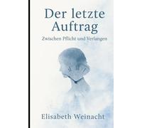Der letzte Auftrag: Zwischen Pflicht und Verlangen