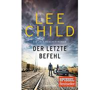 Der letzte Befehl: Ein Jack-Reacher-Roman [Lingua tedesca]