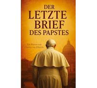Der letzte Brief des Papstes