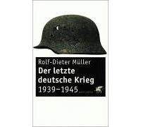Der letzte deutsche Krieg: 1939-1945