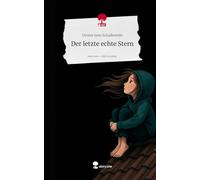 Der letzte echte Stern. Life is a Story - story.one