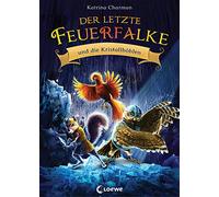 Der letzte Feuerfalke und die Kristallhöhlen (Band 2): Spannendes Erstlesebuch für Jungen und Mädchen ab 7 Jahre