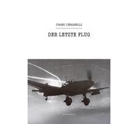 Der letzte Flug - Ceribelli Ivano