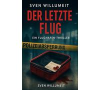 Der letzte Flug: Ein tödliches Geheimnis am Flughafen