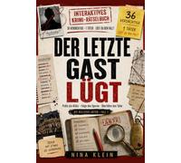 Der letzte Gast lügt: Prüfe die Ali olge den Spuren und überführe den Täter - der interaktive Mitmach-Krimi zum Selbstlösen mit 36 Verdächtigen | Für Fans von Escape Rooms und Krimirätseln