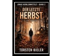 Der letzte Herbst: Ein alter Fall. Eine tödliche Wahrheit. Und Schuld, die 50 Jahre überlebt hat.