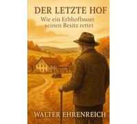 Der letzte Hof: Ein Erbhofbauer,der um seinem Besitz kämpft.
