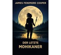 Der Letzte Mohikaner: Der Letzte Mohikan