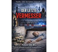 Der letzte Vermesser: Ein Hamburg-Berlin-Krimi